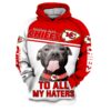Kansas City Chiefs Nfl To All My Haters Pitbull 3D Hoodie Kansas City Chiefs NFL To All My Haters Pitbull 3D Hoodie 1